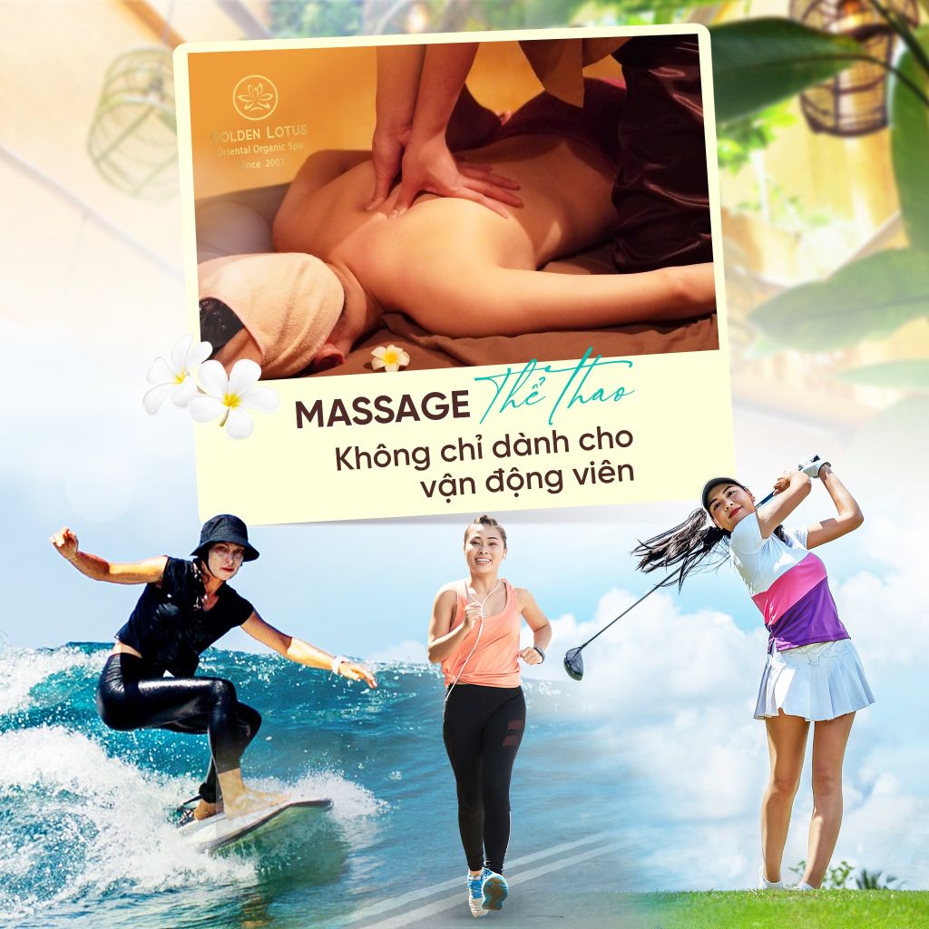 MASSAGE THỂ THAO TẠI GOLDEN LOTUS SPA - KHÔNG CHỈ DÀNH CHO VẬN ĐỘNG VIÊN